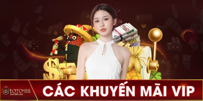 Bộ khuyến mãi loto188 hoàn cược cho tất cả tựa game