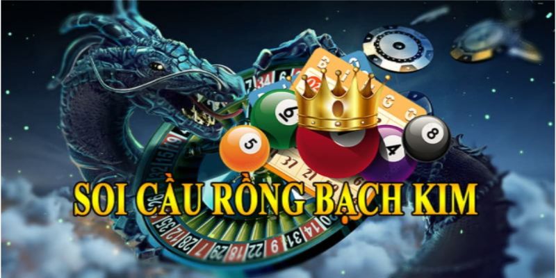 Soi cầu rồng bạch kim tại Loto188 chuẩn xác nhất