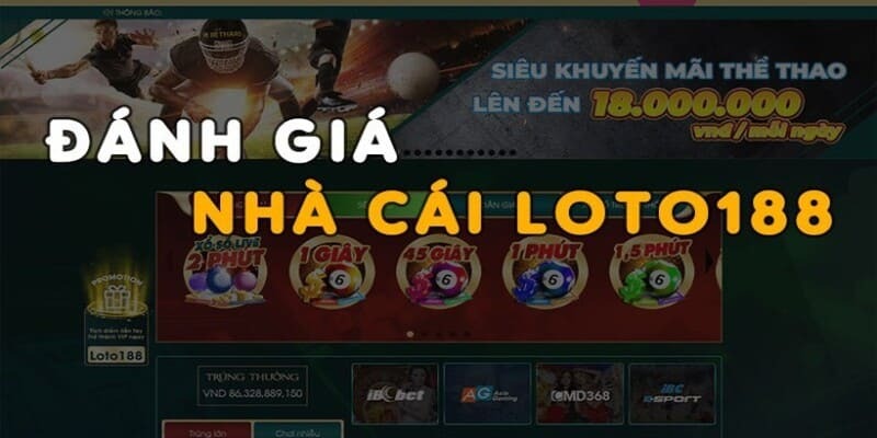 Thông tin sơ lược để đánh giá nhà cái Loto188