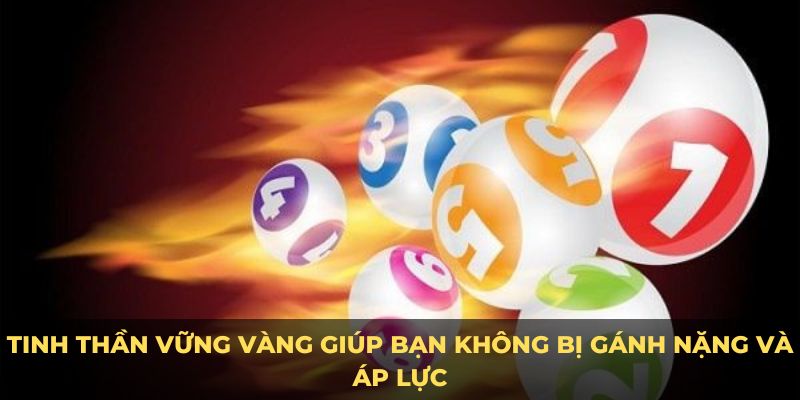 Tinh thần vững vàng giúp bạn không bị gánh nặng và áp lực